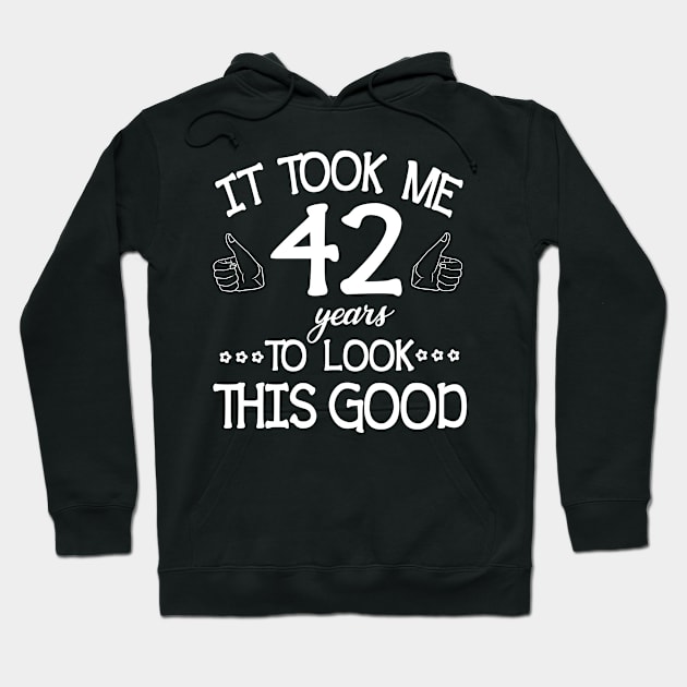 Happy Birthday To Me You Dad Mom Son Daughter Was Born In 1978 It Took Me 42 Years To Look This Good Hoodie by bakhanh123